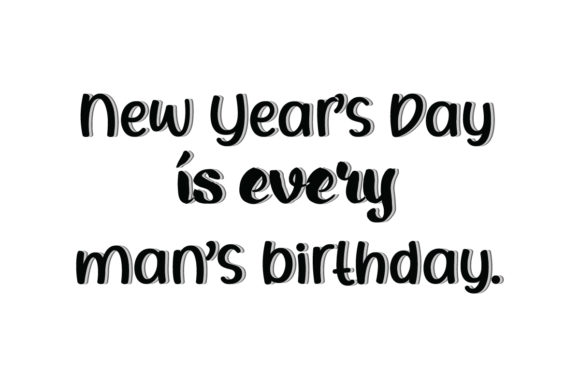 Download New Years Day is Every Mans Birthday - Birthday Collection