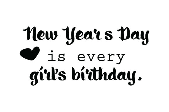 Download New Years  Day is Every Girls Birthday - Birthday Collection