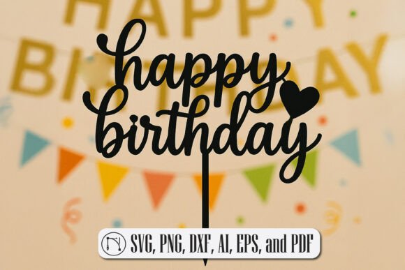 Download Happy Birthday Cake Topper SVG Cut File - Birthday Collection